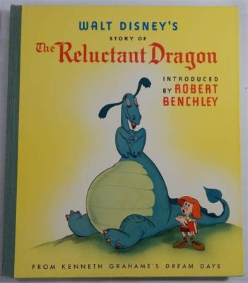 The Reluctant Dragon! Een episch verhaal over moed, vriendschap en de verrassende kracht van een draak met podiumvrees